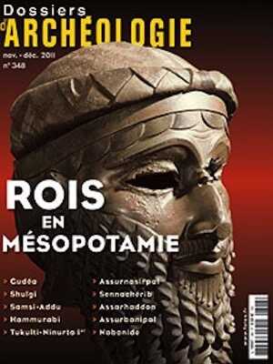 ÉPUISÉ - n°348. Novembre-Décembre 2011. Rois en Mésopotamie.