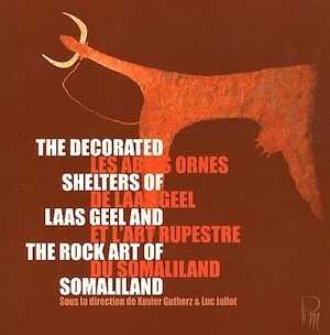 Les abris ornés de Laas Geel et l'art rupestre du Somaliland / The decorated shelters if Laas Geeland and the orck art of Somaliland, 2011, 31 p.