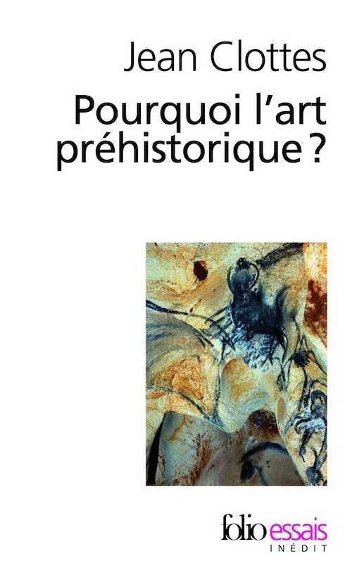Pourquoi l'art préhistorique ?, 2011, 330 p.