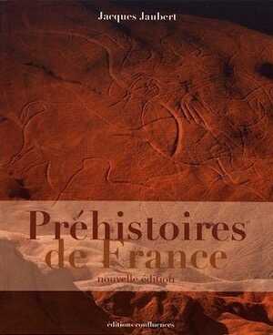 Préhistoires de France, 2018, nvlle éd., 144 p.