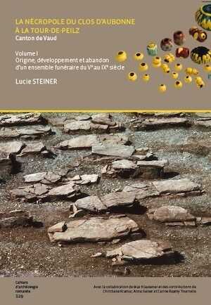 La nécropole du Clos d'Aubonne à la Tour-de-Peilz (VD), (CAR 129-130), 2011. 2 vol.
