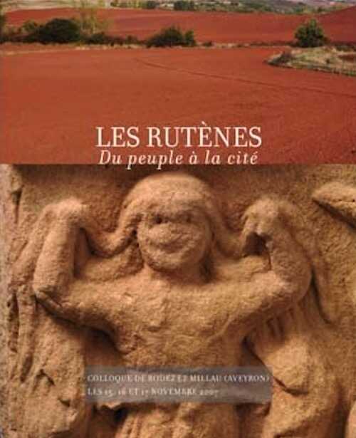 ÉPUISÉ - Les Rutènes. Du peuple à la cité, (actes coll. Rodez et Millau, nov. 2007), (Suppl. Aquitania 25), 2011.
