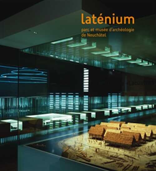 Laténium, parc et musée d'archéologie de Neuchâtel, 2011, 180 p., env. 120 ill. coul.