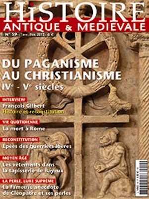 n°59. Janvier-Février 2012. Dossier : Du paganisme au christianisme, IVe-Ve siècles.
