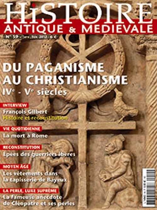 n°59. Janvier-Février 2012. Dossier : Du paganisme au christianisme, IVe-Ve siècles.