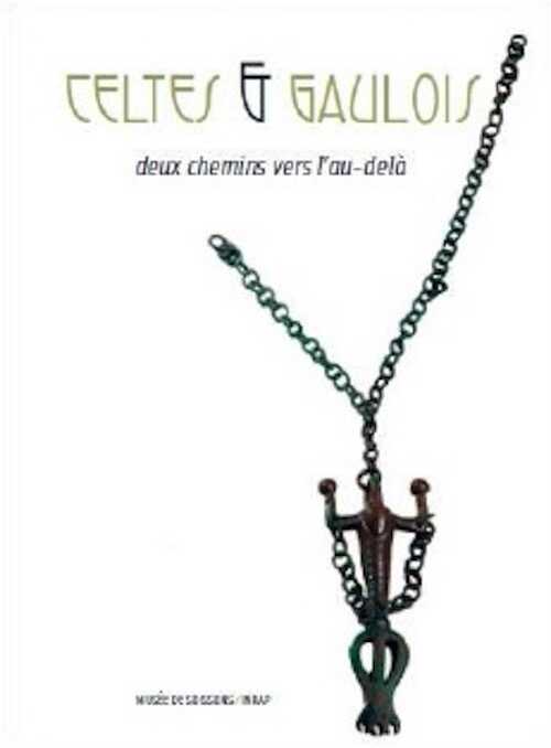 Celtes et Gaulois, deux chemins vers l'au-delà, (cat. expo. Musée de Soissons, déc. 2011-avr. 2012), 2011, 216 p., nbr. ill. coul.