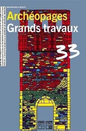 n°33. Juillet 2011. Grands Travaux.