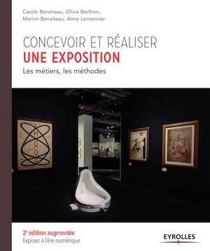 Concevoir et réaliser une exposition. Les métiers, les méthodes, 2021, 3e édition augmentée