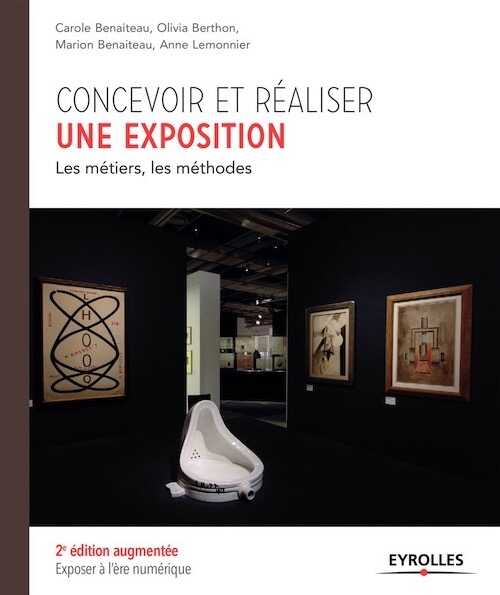 Concevoir et réaliser une exposition. Les métiers, les méthodes, 2021, 3e édition augmentée