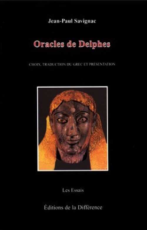 ÉPUISÉ - Oracles de Delphes. Choix, traduction du grec et présentation, 2002, 216 p.