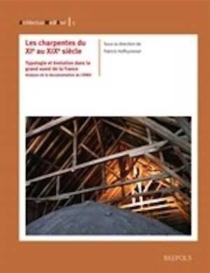 Les charpentes du XIe au XIXe siècle. Typologie et évolution dans le grand Ouest de la France, 2012, 385 p., 338 ill. n.b.