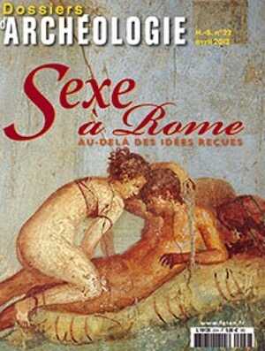 n°22. avril 2012. Sexe à Rome, au-delà des idées reçues.