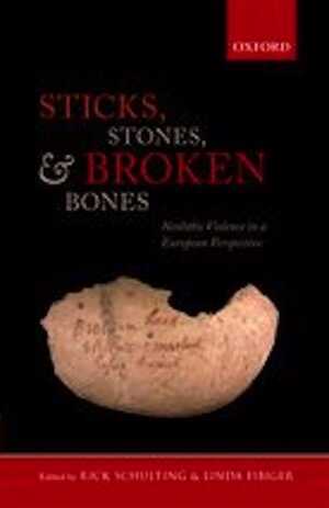 Sticks, Stones, and Broken Bones. Neolithic Violence in a European Perspective, 2012, 432 p., 170 ill., 23 tabl.