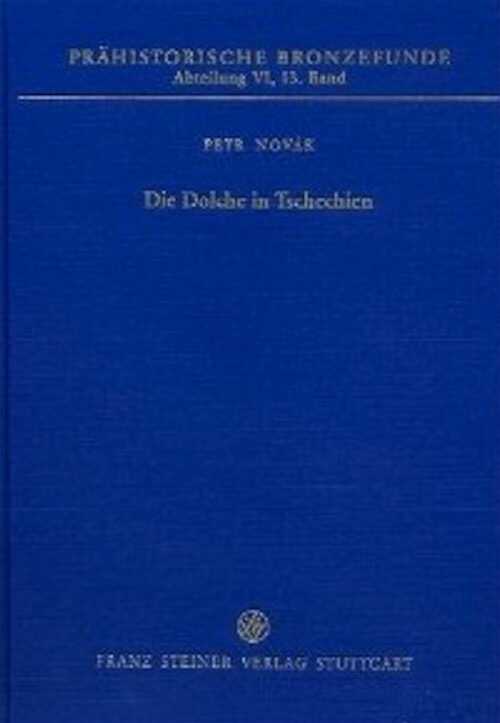 Die Dolche in Tschechien, (Prähistorische Bronzefunde VI, 13), 2011, 162 p.
