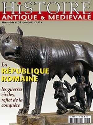 n°31. Juin 2012. La république romaine. Les guerres civiles, reflet de la conquête.
