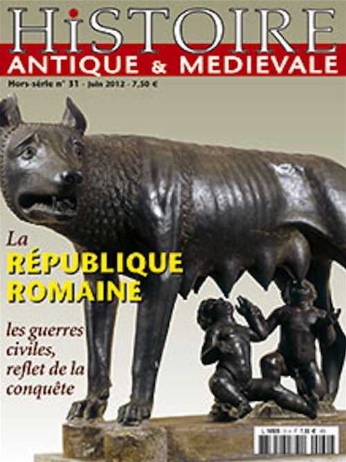 n°31. Juin 2012. La république romaine. Les guerres civiles, reflet de la conquête.