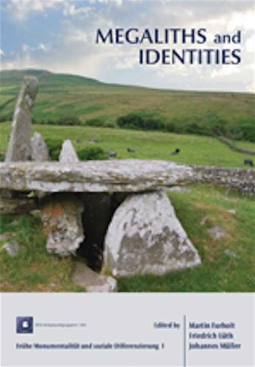 Megaliths and Identities. Early Monuments and Neolithic Societies from the Atlantic to the Baltic, (actes 3rd European Megalithic Studies Group Meeting, Kiel University, mai 2010), 2012, 293 p.
