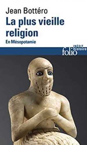 La plus vieille religion. En Mésopotamie, 1998.