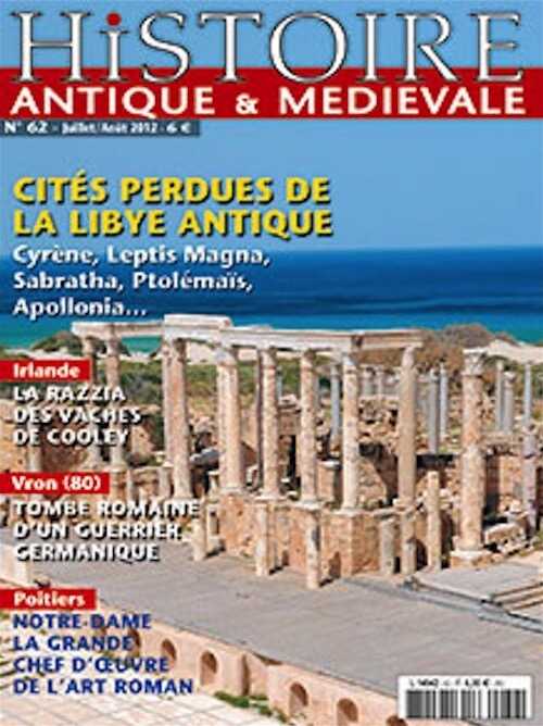 n°62. Juillet-Août 2012. Dossier : Cités perdues de la Lybie antique.