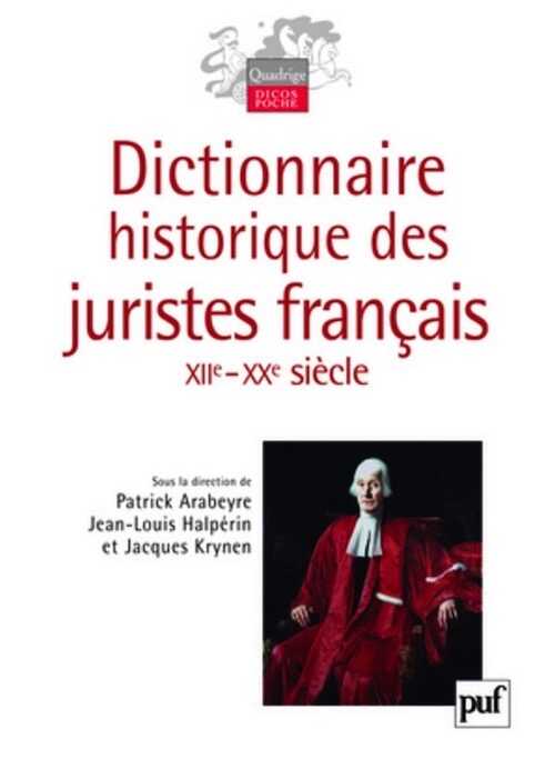 Dictionnaire historique des juristes français (XIIe-XXe siècle), 2007.