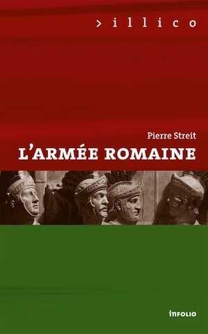 ÉPUISÉ - L'armée romaine, 2012, 160 p.