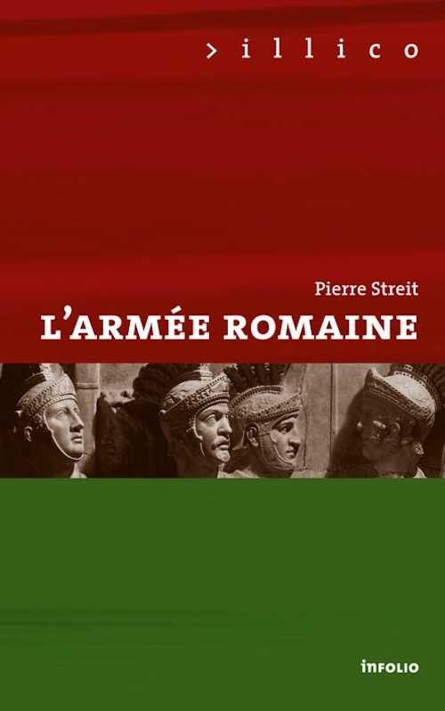 ÉPUISÉ - L'armée romaine, 2012, 160 p.