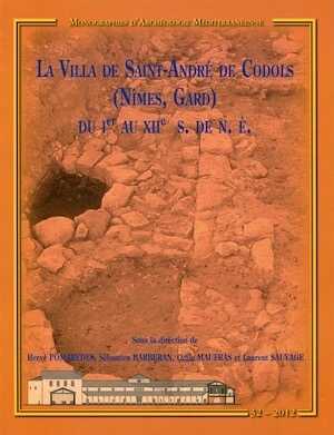 La Villa de Saint-André de Codols (Nîmes, Gard) du Ier au XIIe s. de n.è., (MAM 32), 2012, 430 p.