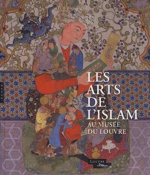 ÉPUISÉ - Les arts de l'Islam au musée du Louvre, 2012, 400 p.