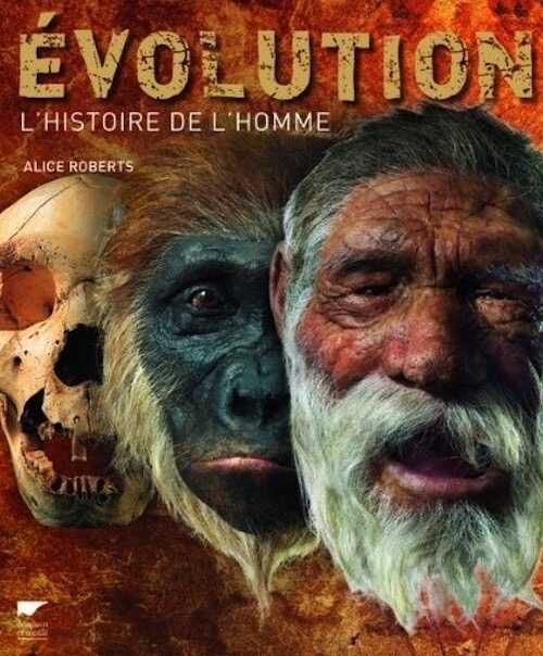 Evolution. Histoire de l'Homme, 2012, 256 p.