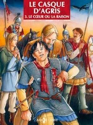Le Casque d'Agris. Vol. 3, Le coeur ou la raison, 2012. BANDE DESSINÉE
