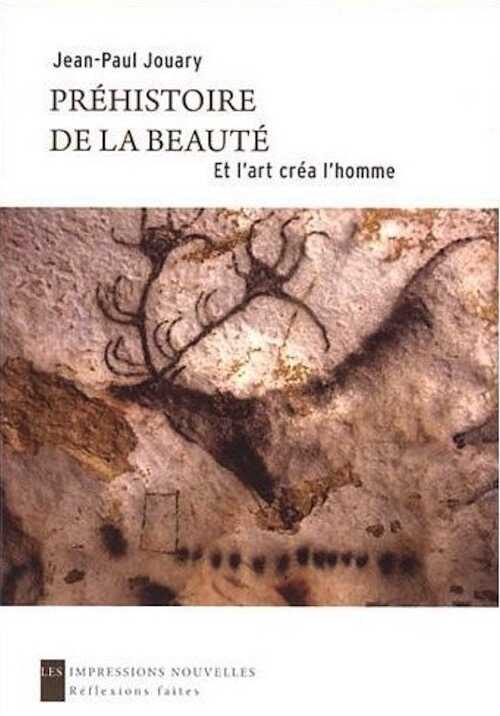 Préhistoire de la beauté. Et l'art créa l'homme, 2012, 234 p.