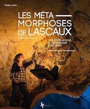 Les métamorphoses de Lascaux. L'atelier des artistes, de la préhistoire à nos jours, 2012, 156 p.