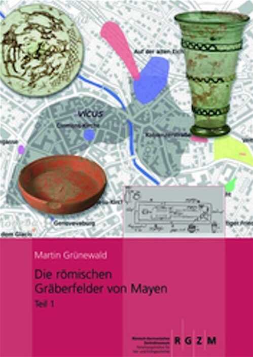 Die römischen Gräberfelder von Mayen, 2012, 2 vol.