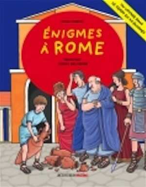 ÉPUISÉ - Enigmes à Rome. 40 énigmes à résoudre en s'amusant, 2012, 104 p. Livre pour enfant