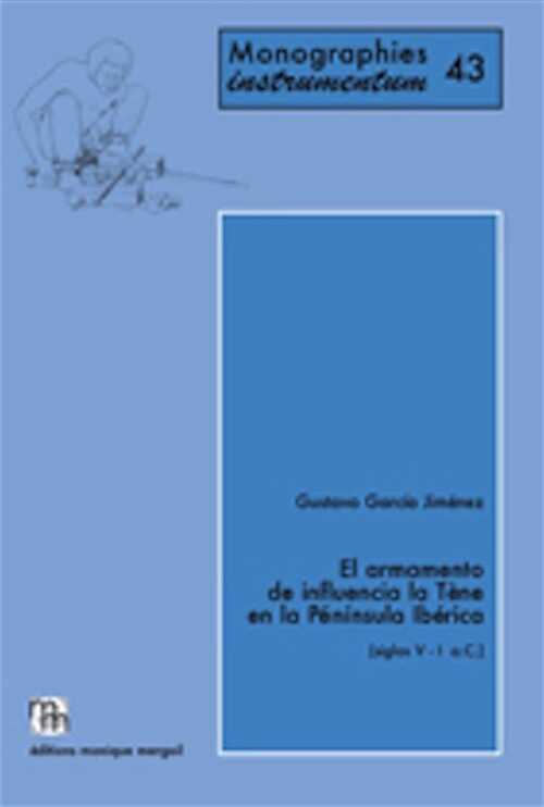 ÉPUISÉ - El armamento de influencia La Tène en la Península Ibérica (siglos V-I a.C.), 2012, 645 p., 306 fig.
