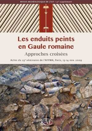 Les enduits peints en Gaule romaine. Approches croisées, (actes 23ème séminaire AFPMA, Paris, ENS, nov. 2009), (Suppl. RAE 31), 2012, 296 p.