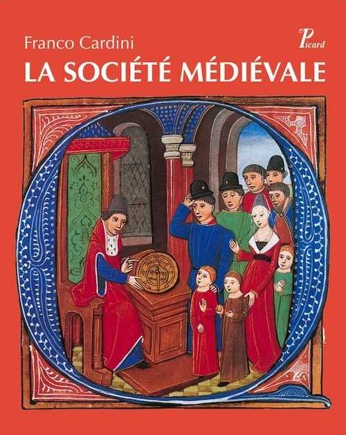 La Société médiévale, 2012, 285 p., env. 500 ill. coul.