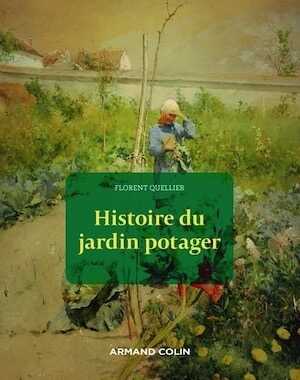 Histoire du jardin potager, 2023, 192 p.
