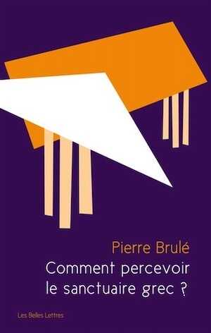 Comment percevoir le sanctuaire grec ? Une analyse sensorielle du paysage sacré, 2012, 264 p.