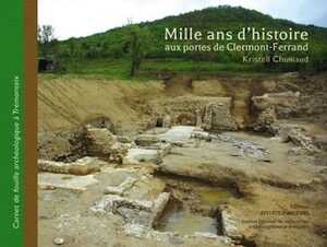 Mille ans d'histoire aux portes de Clermont-Ferrand. Carnet de fouilles archéologique à Trémonteix, 2012, 64 p.