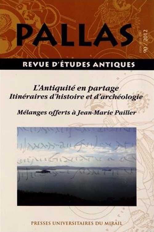 90. L'Antiquité en partage. Itinéraires d'histoire et d'archéologie, 2013, 435 p.