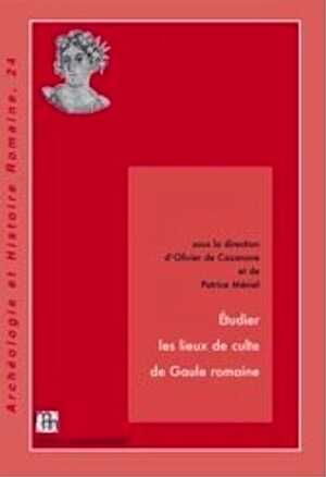 Etudier les lieux de culte en Gaule romaine, 2012, 263 p., nbr.ill.