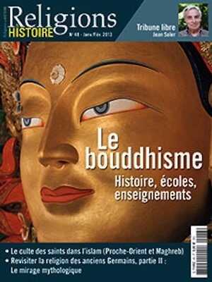 n°48. Janvier-Février 2013. Dossier : Le bouddhisme. Histoire, écoles, enseignements.