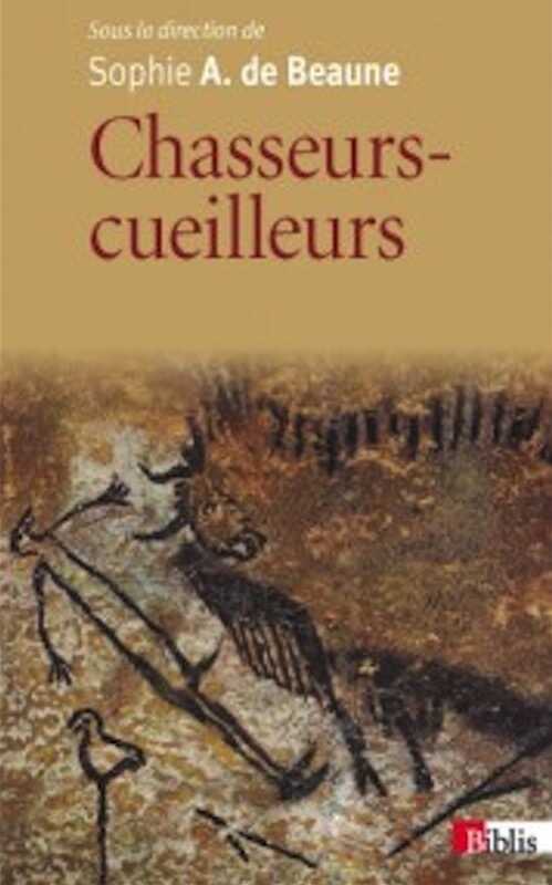 Chasseurs-cueilleurs. Comment vivaient nos ancêtres du Paléolithique supérieur, 2013, 296 p. (Poche)