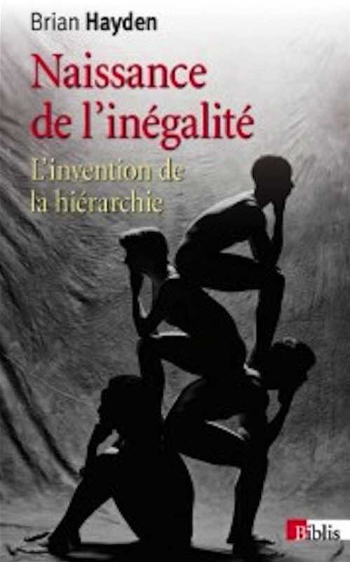 Naissance de l'inégalité. L'invention de la hiérarchie, 2013, 166 p.