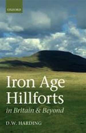 Iron Age Hillforts in Britain and Beyond, 2012, 352 p.