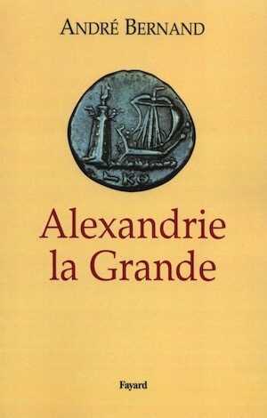 Alexandrie la Grande, 2012, nvlle éd., 430 p.