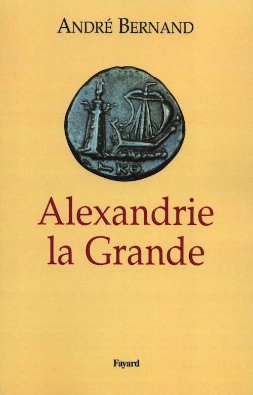 Alexandrie la Grande, 2012, nvlle éd., 430 p.