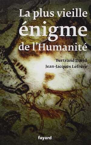 La plus vieille énigme de l'humanité, 2013, 180 p.