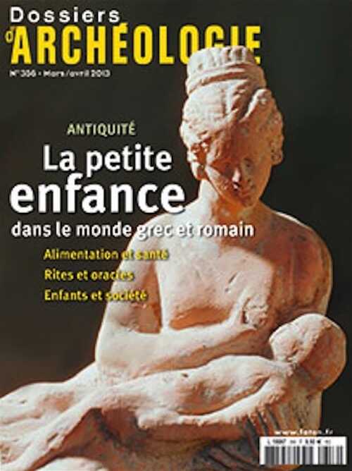 n°356. Mars-Avril 2013. La petite enfance dans le monde grec et romain.